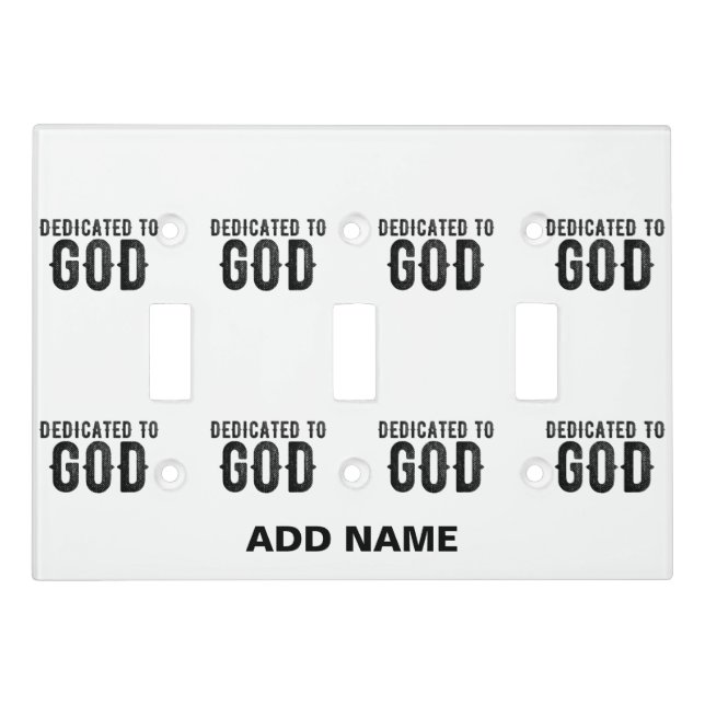 DEDICATED TO GOD  CUSTOMIZABLE COOL BLACK TEXT LIGHT SWITCH COVER (Front)