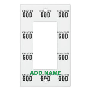 DEDICATED TO GOD  CUSTOMIZABLE COOL BLACK TEXT LIGHT SWITCH COVER