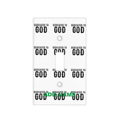 DEDICATED TO GOD  CUSTOMIZABLE COOL BLACK TEXT LIGHT SWITCH COVER