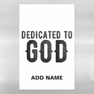 DEDICATED TO GOD CUSTOMIZABLE COOL BLACK TEXT MAGNETIC DRY ERASE SHEET
