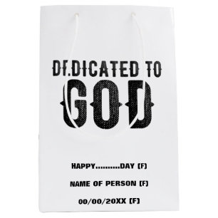 DEDICATED TO GOD  CUSTOMIZABLE COOL BLACK TEXT MEDIUM GIFT BAG
