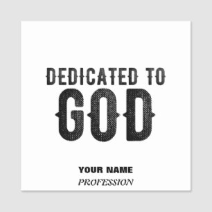 DEDICATED TO GOD  CUSTOMIZABLE COOL BLACK TEXT NAME TAG