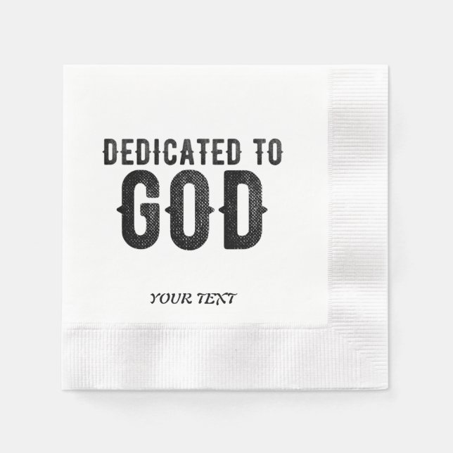 DEDICATED TO GOD  CUSTOMIZABLE COOL BLACK TEXT NAPKINS (Front)