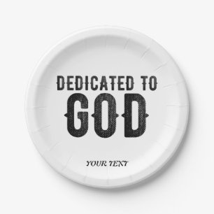 DEDICATED TO GOD  CUSTOMIZABLE COOL BLACK TEXT PAPER PLATES