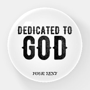 DEDICATED TO GOD CUSTOMIZABLE COOL BLACK TEXT PAPERWEIGHT