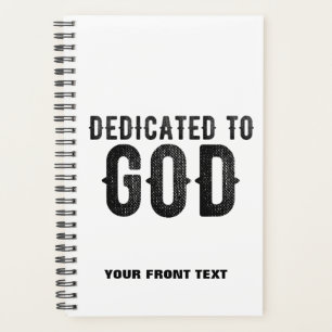 DEDICATED TO GOD CUSTOMIZABLE COOL BLACK TEXT PLANNER