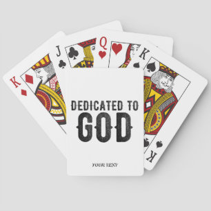 DEDICATED TO GOD  CUSTOMIZABLE COOL BLACK TEXT POKER CARDS