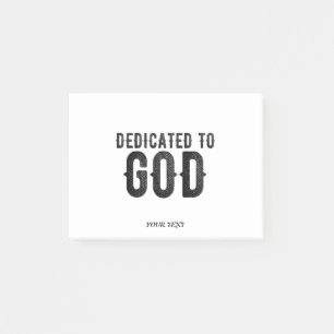 DEDICATED TO GOD CUSTOMIZABLE COOL BLACK TEXT POST-IT NOTES
