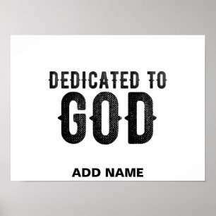 DEDICATED TO GOD  CUSTOMIZABLE COOL BLACK TEXT POSTER