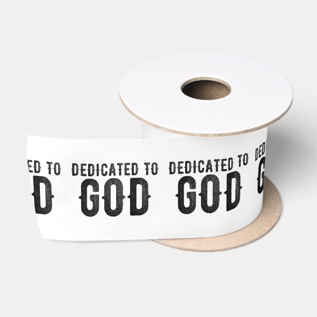 DEDICATED TO GOD  CUSTOMIZABLE COOL BLACK TEXT SATIN RIBBON (Spool)