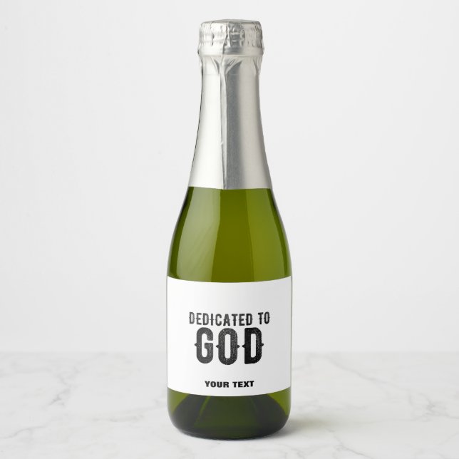 DEDICATED TO GOD  CUSTOMIZABLE COOL BLACK TEXT SPARKLING WINE LABEL (Front)