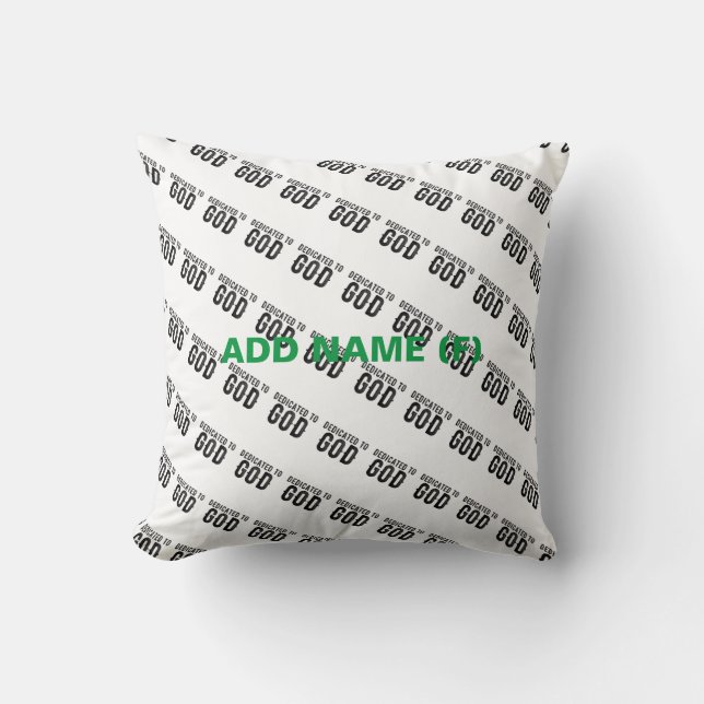DEDICATED TO GOD  CUSTOMIZABLE COOL BLACK TEXT THROW PILLOW (Front)