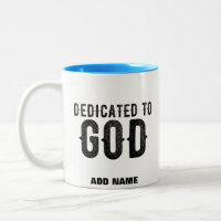 DEDICATED TO GOD CUSTOMIZABLE COOL BLACK TEXT