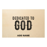 DEDICATED TO GOD CUSTOMIZABLE COOL BLACK TEXT
