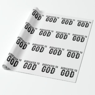 DEDICATED TO GOD CUSTOMIZABLE COOL BLACK TEXT WRAPPING PAPER