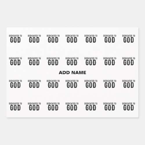DEDICATED TO GOD  CUSTOMIZABLE COOL BLACK TEXT WRAPPING PAPER SHEETS