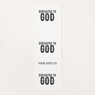 DEDICATED TO GOD  CUSTOMIZABLE COOL BLACK TEXT YOGA MAT