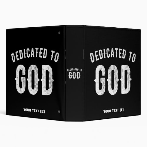 DEDICATED TO GOD CUSTOMIZABLE COOL WHITE TEXT 3 RING BINDER