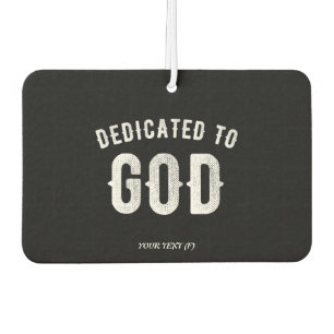 DEDICATED TO GOD CUSTOMIZABLE COOL WHITE TEXT AIR FRESHENER