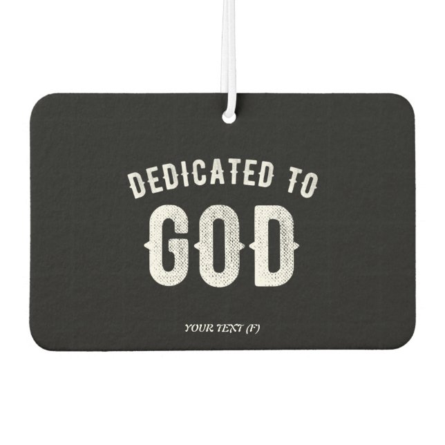 DEDICATED TO GOD CUSTOMIZABLE COOL WHITE TEXT AIR FRESHENER (Front)