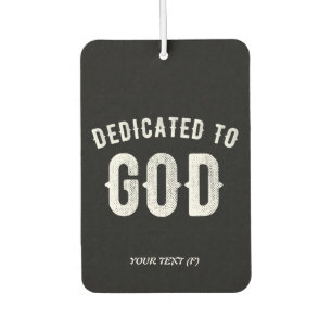 DEDICATED TO GOD CUSTOMIZABLE COOL WHITE TEXT AIR FRESHENER