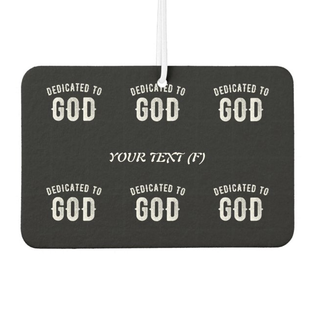 DEDICATED TO GOD CUSTOMIZABLE COOL WHITE TEXT AIR FRESHENER (Front)