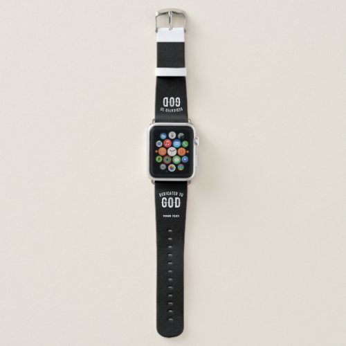 DEDICATED TO GOD CUSTOMIZABLE COOL WHITE TEXT APPLE WATCH BAND