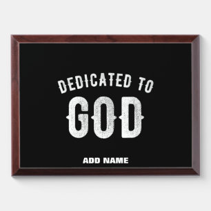 DEDICATED TO GOD CUSTOMIZABLE COOL WHITE TEXT AWARD PLAQUE