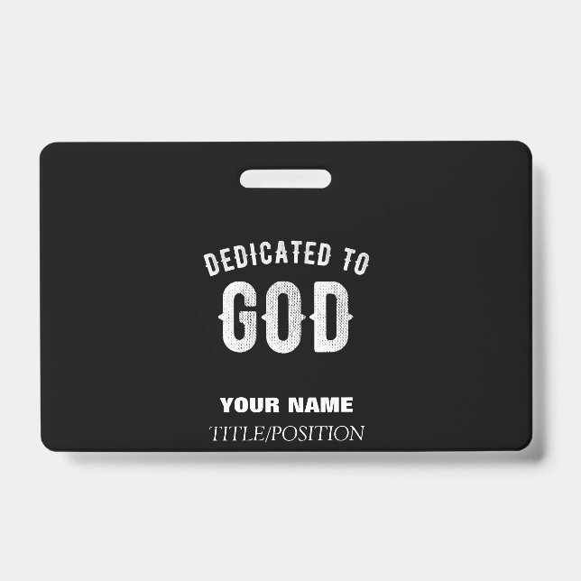 DEDICATED TO GOD CUSTOMIZABLE COOL WHITE TEXT BADGE (Front)