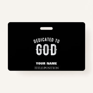 DEDICATED TO GOD CUSTOMIZABLE COOL WHITE TEXT BADGE