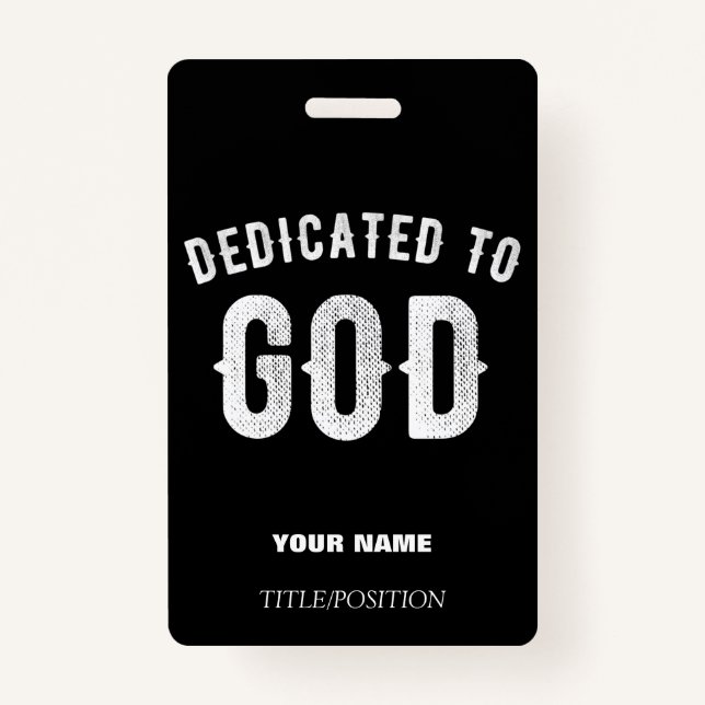 DEDICATED TO GOD CUSTOMIZABLE COOL WHITE TEXT BADGE (Front)