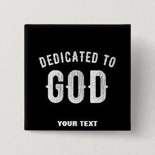 DEDICATED TO GOD CUSTOMIZABLE COOL WHITE TEXT BUTTON