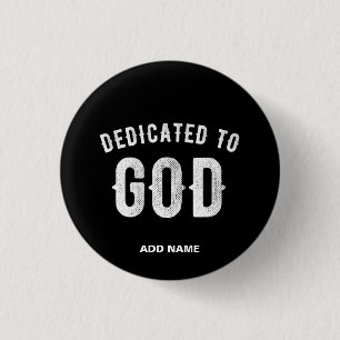 DEDICATED TO GOD CUSTOMIZABLE COOL WHITE TEXT BUTTON