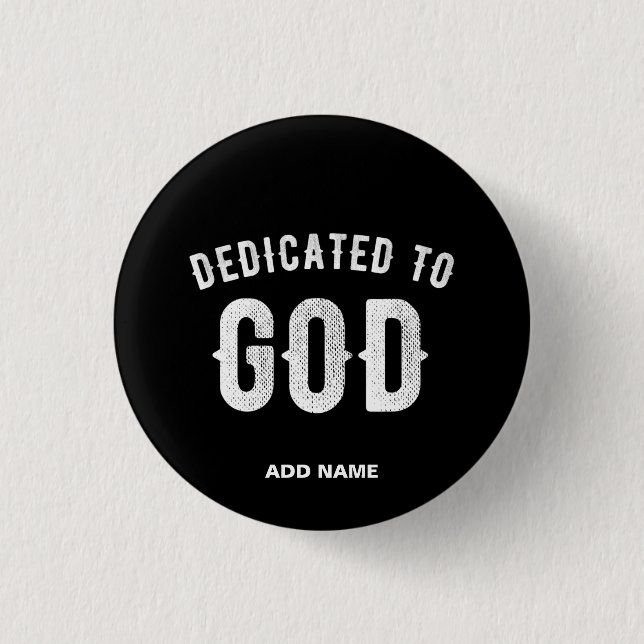 DEDICATED TO GOD CUSTOMIZABLE COOL WHITE TEXT BUTTON (Front)