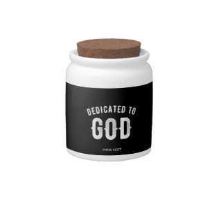 DEDICATED TO GOD CUSTOMIZABLE COOL WHITE TEXT CANDY JAR
