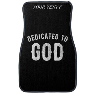 DEDICATED TO GOD CUSTOMIZABLE COOL WHITE TEXT CAR FLOOR MAT