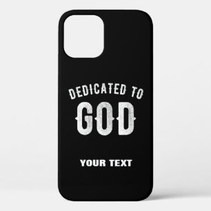 DEDICATED TO GOD CUSTOMIZABLE COOL WHITE TEXT iPhone 12 CASE