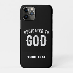 DEDICATED TO GOD CUSTOMIZABLE COOL WHITE TEXT iPhone 11 PRO CASE