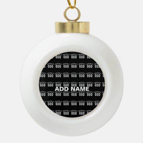 DEDICATED TO GOD CUSTOMIZABLE COOL WHITE TEXT CERAMIC BALL CHRISTMAS ORNAMENT