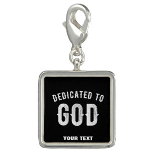 DEDICATED TO GOD CUSTOMIZABLE COOL WHITE TEXT CHARM