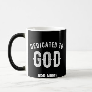 DEDICATED TO GOD CUSTOMIZABLE COOL WHITE TEXT COLOR MORPH MUG