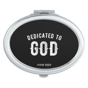 DEDICATED TO GOD CUSTOMIZABLE COOL WHITE TEXT COMPACT MIRROR