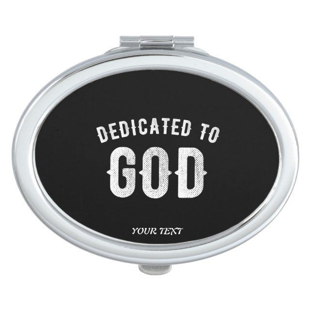 DEDICATED TO GOD CUSTOMIZABLE COOL WHITE TEXT COMPACT MIRROR (Front)