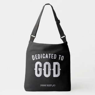 DEDICATED TO GOD CUSTOMIZABLE COOL WHITE TEXT CROSSBODY BAG