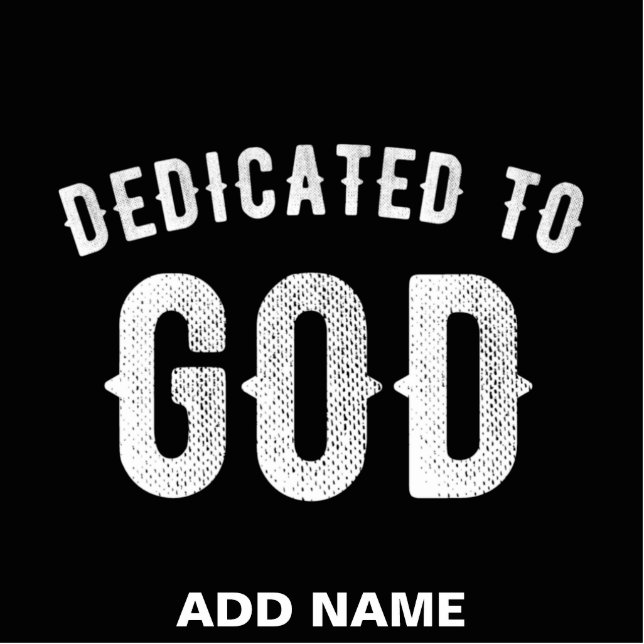 DEDICATED TO GOD CUSTOMIZABLE COOL WHITE TEXT CUTOUT (Front)