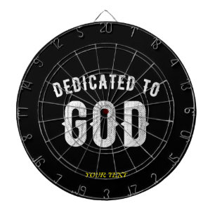 DEDICATED TO GOD CUSTOMIZABLE COOL WHITE TEXT DART BOARD