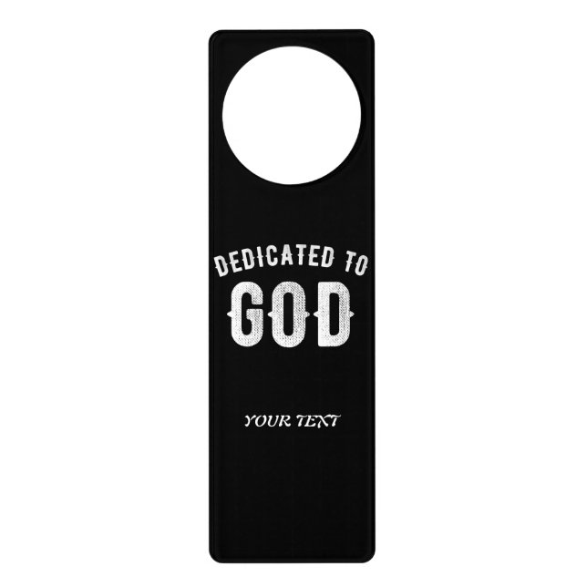 DEDICATED TO GOD CUSTOMIZABLE COOL WHITE TEXT DOOR HANGER (Front)