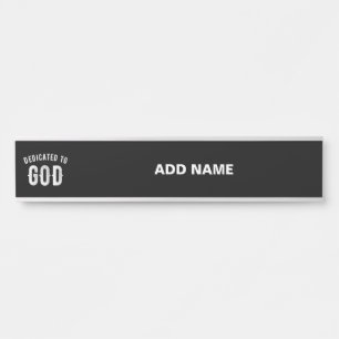 DEDICATED TO GOD CUSTOMIZABLE COOL WHITE TEXT DOOR SIGN