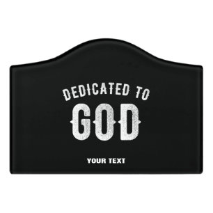 DEDICATED TO GOD CUSTOMIZABLE COOL WHITE TEXT DOOR SIGN