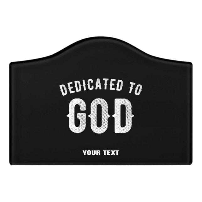 DEDICATED TO GOD CUSTOMIZABLE COOL WHITE TEXT DOOR SIGN (Small Crest Front)
